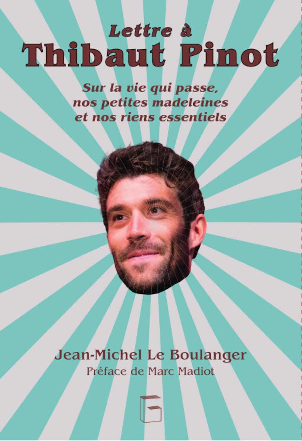 Lettre à Thibaut Pinot: Sur les riens essentiels Memories