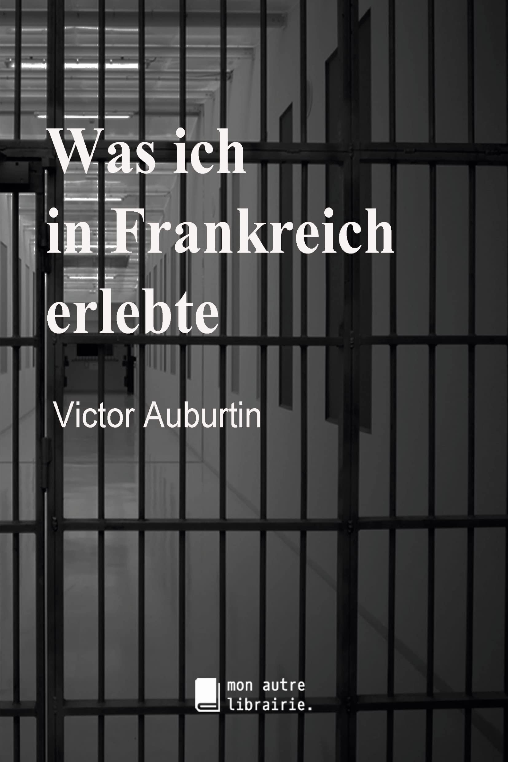 Was ich in Frankreich erlebte Politics & History