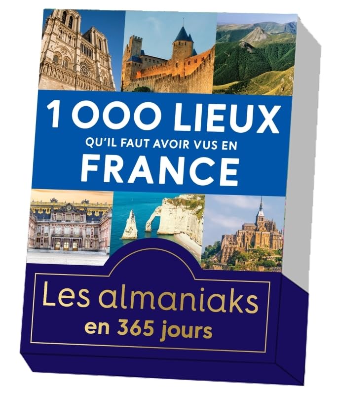 Almaniak 1000 lieux qu'il faut avoir vus en France - calendrier perpétuel Parents & Children