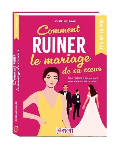 Comment ruiner le mariage de sa soeur: Une histoire damour dont vous seule choisirez la fin Contemporary literature