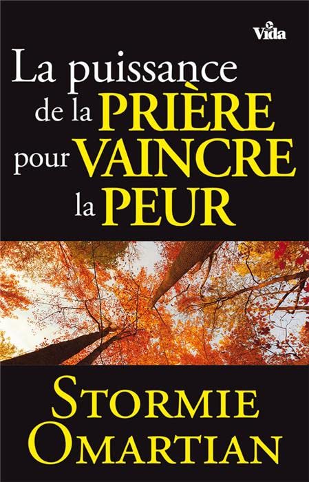 La puissance de la prière pour vaincre la peur book