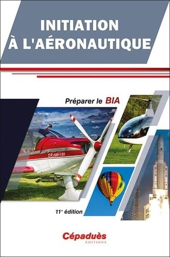 Initiation à l'Aéronautique - Préparer le BIA - 11e édition Leisure & Fun