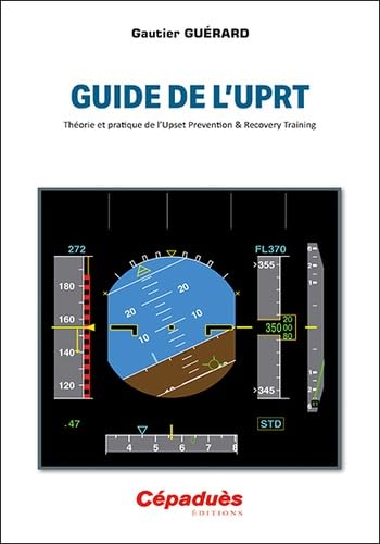Guide de l’UPRT. Théorie et pratique de l’Upset Prevention & Recovery Training book
