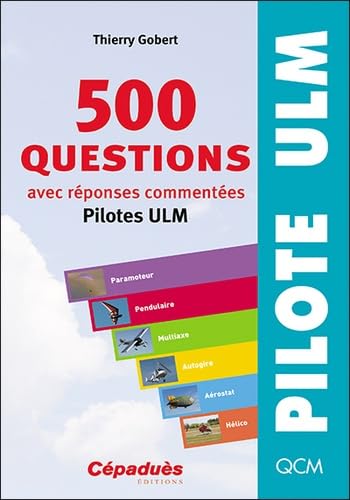 500 questions avec réponses commentées (pilotes ULM) - 10e édition book