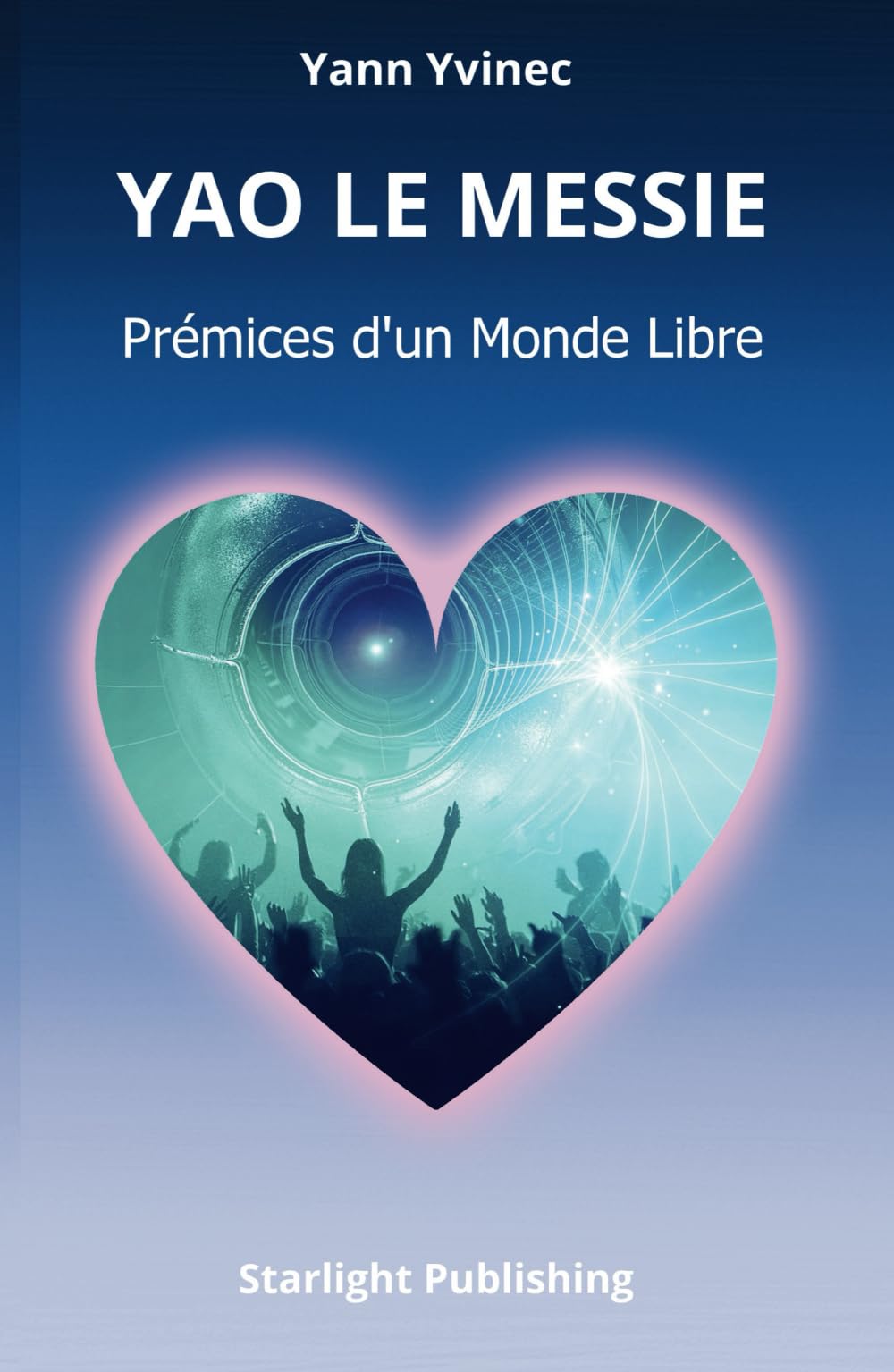 Yao Le Messie: Prémices d'un Monde Libre book