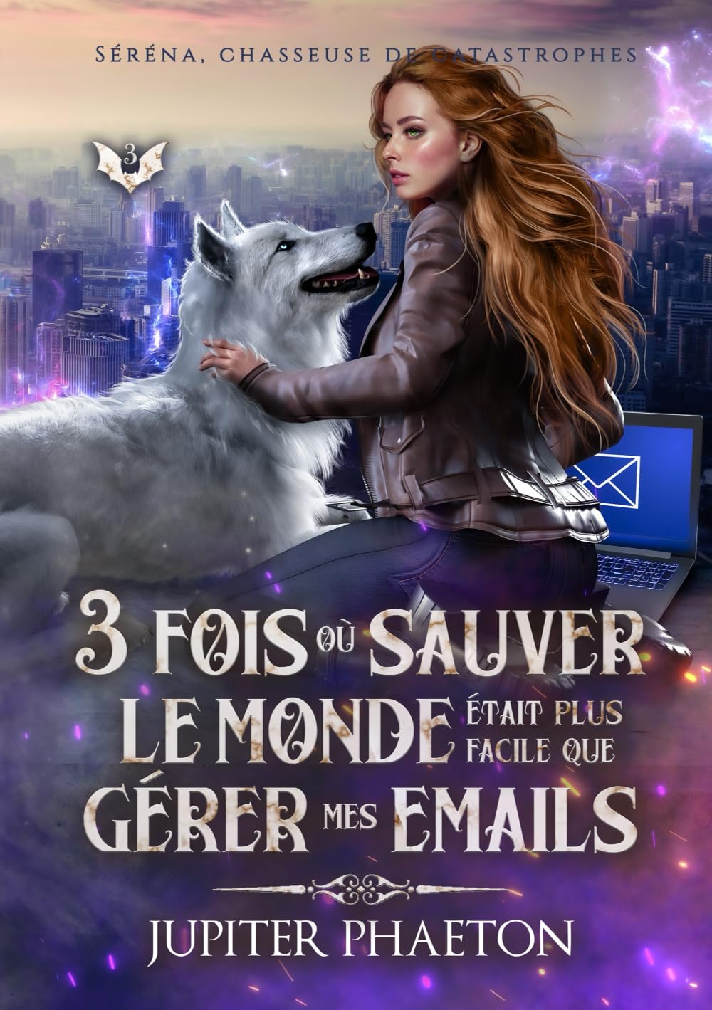 3 fois où sauver le monde était plus facile que gérer mes emails (Séréna, chasseuse de catastrophes, Band 3) Fantasy & Sci-Fi