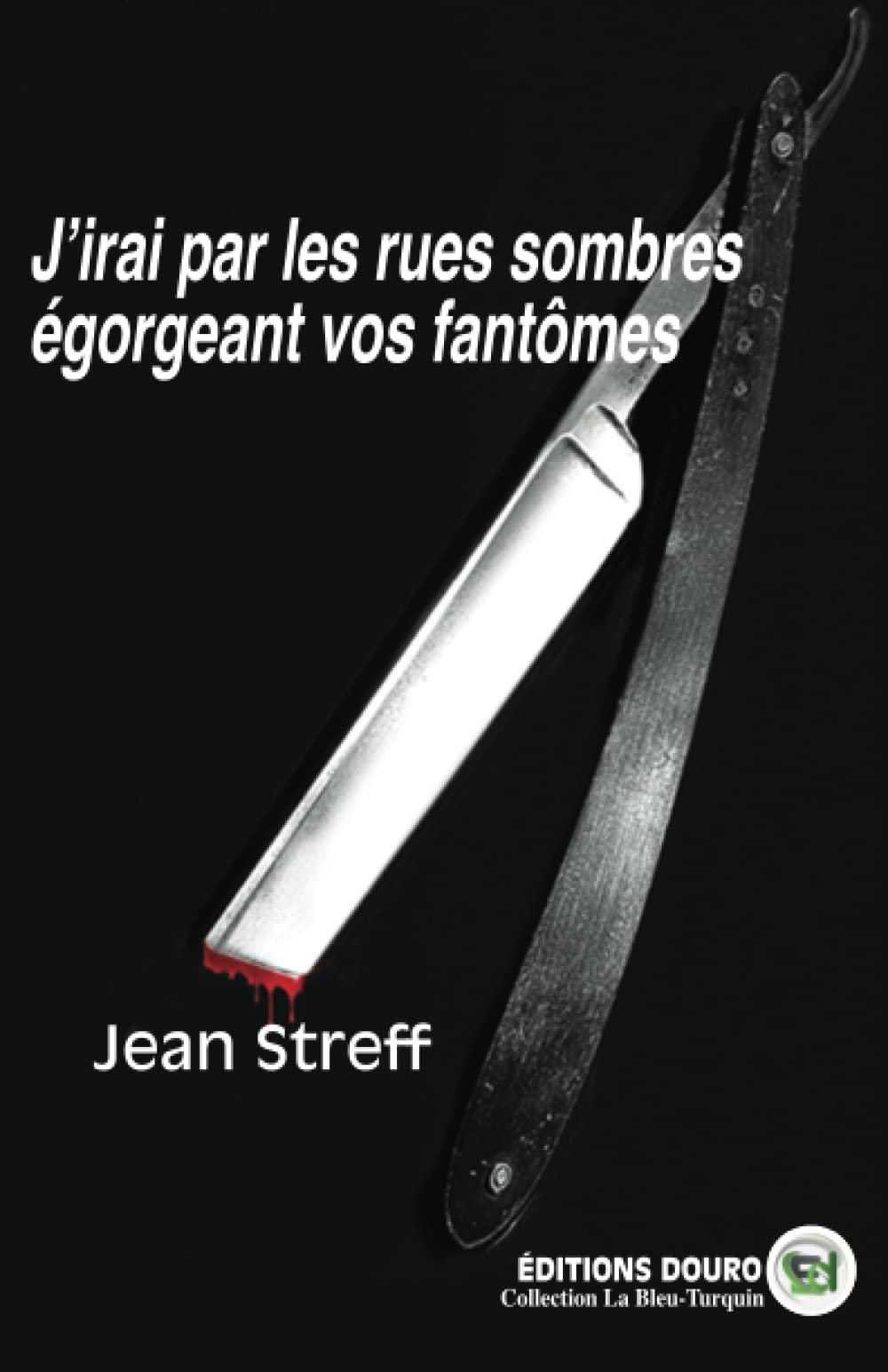 J'irai par les rues sombres égorgeant vos fantômes book