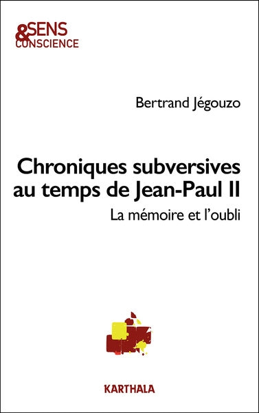 Chroniques subversives au temps de Jean-Paul II : la mémoie et l'oubli book