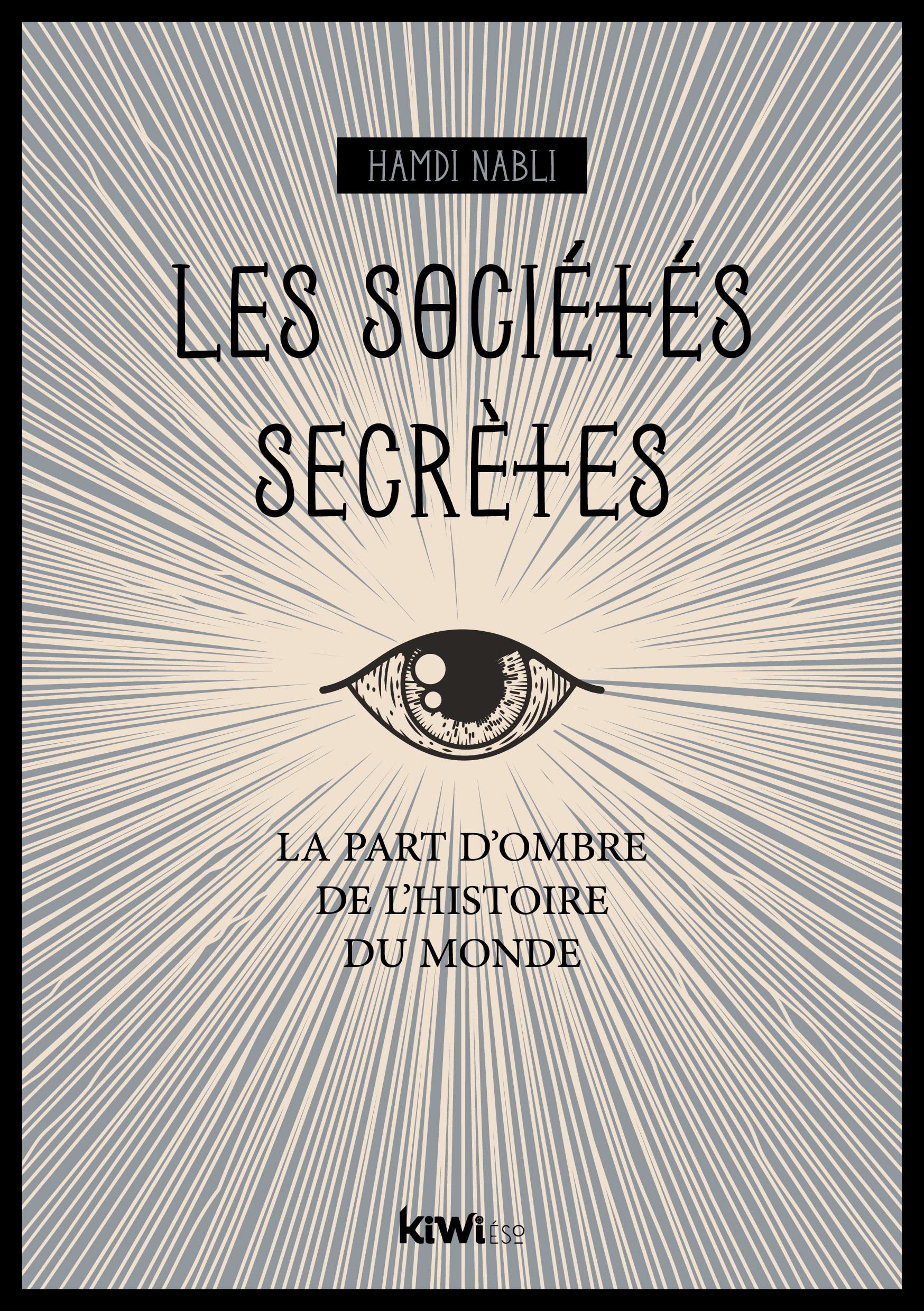 Les sociétés secrètes: La part d’ombre de l’histoire du monde book