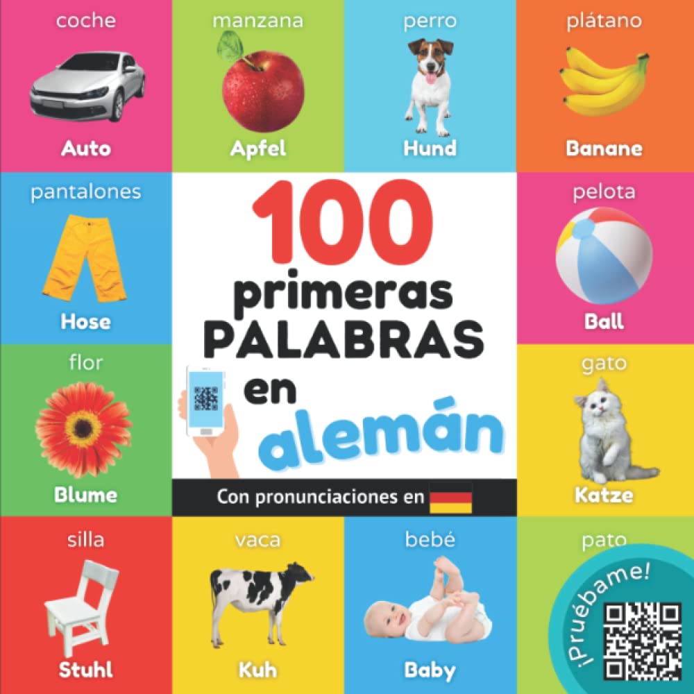100 primeras palabras en alemán: Libro ilustrado bilingüe para niños: español / alemán con pronunciaciones (Aprender alemán) Foreign Languages ​​& Dictionaries