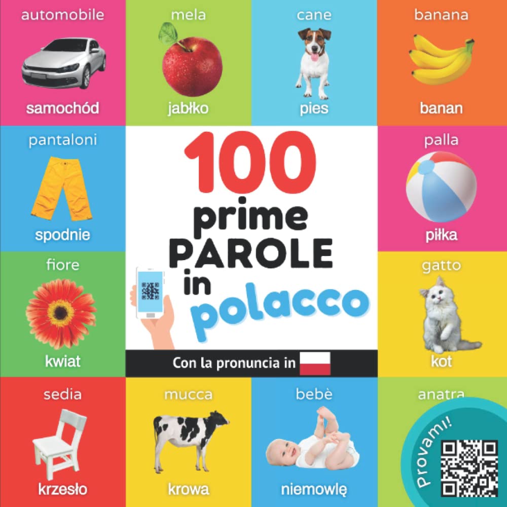 Le prime 100 parole in polacco: Libro illustrato bilingue per bambini: italiano / polacco con pronuncia Foreign Languages ​​& Dictionaries