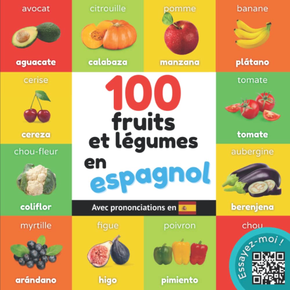 100 fruits et légumes en espagnol: Imagier bilingue pour enfants : français / espagnol avec prononciations book