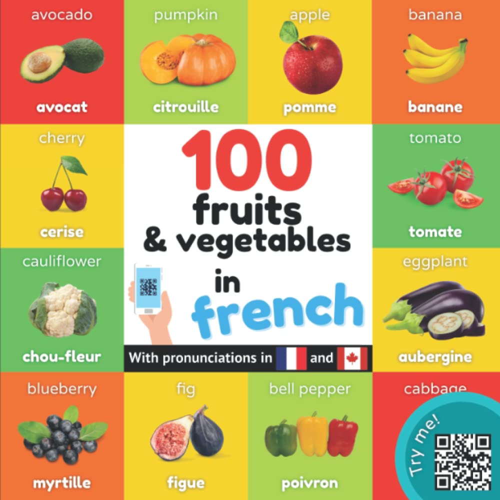 100 fruits and vegetables in french: Bilingual picture book for kids: english / french with pronunciations (Learn french) Foreign Languages ​​& Dictionaries
