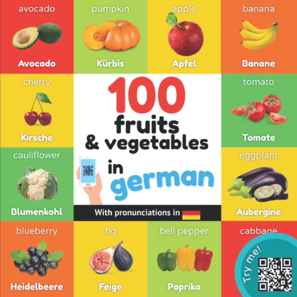 100 fruits and vegetables in german: Bilingual picture book for kids: english / german with pronunciations (Learn german) Foreign Languages ​​& Dictionaries