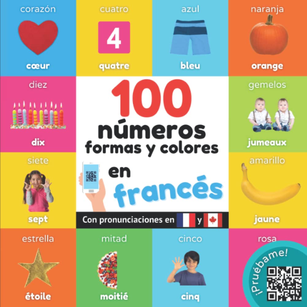 100 números, formas y colores en francés: Libro ilustrado bilingüe para niños: español / francés con pronunciaciones (Aprender francés) Foreign Languages ​​& Dictionaries