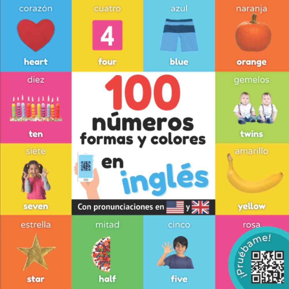 100 números, formas y colores en inglés: Libro ilustrado bilingüe para niños: español / inglés con pronunciaciones (Aprender inglés) Foreign Languages ​​& Dictionaries