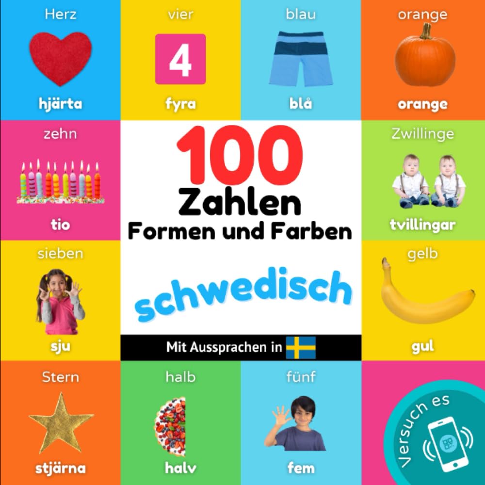 100 Zahlen, Formen und Farben auf schwedisch: Zweisprachiges Bilderbuch für Kinder: deutsch / schwedisch mit Aussprachen book