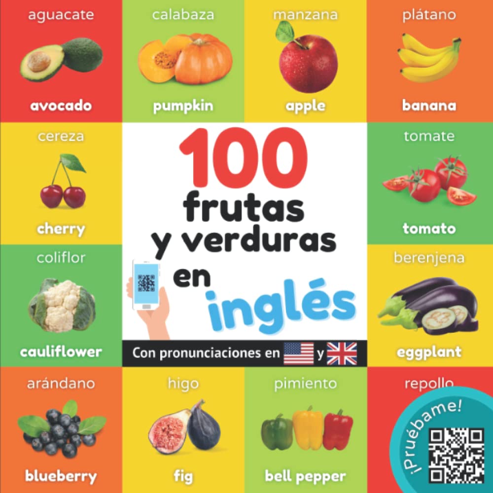 100 frutas y verduras en inglés: Libro ilustrado bilingüe para niños: español / inglés con pronunciaciones book