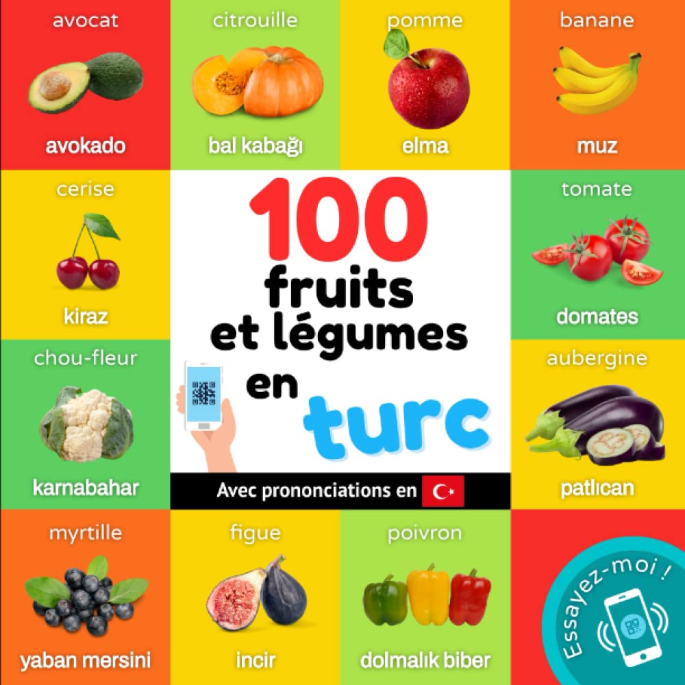 100 fruits et légumes en turc: Imagier bilingue pour enfants : français / turc avec prononciations book