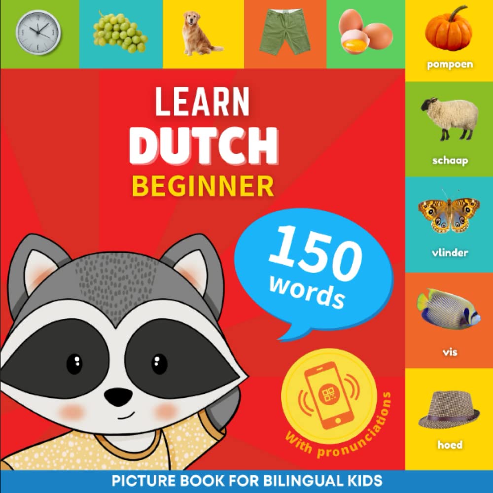 Learn dutch - 150 words with pronunciations - Beginner: Picture book for bilingual kids Foreign Languages ​​& Dictionaries