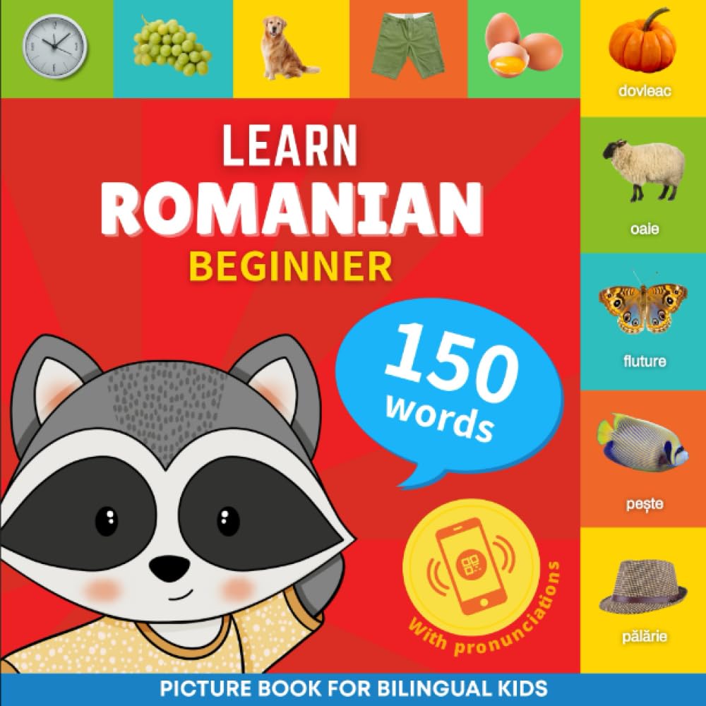 Learn romanian - 150 words with pronunciations - Beginner: Picture book for bilingual kids Foreign Languages ​​& Dictionaries