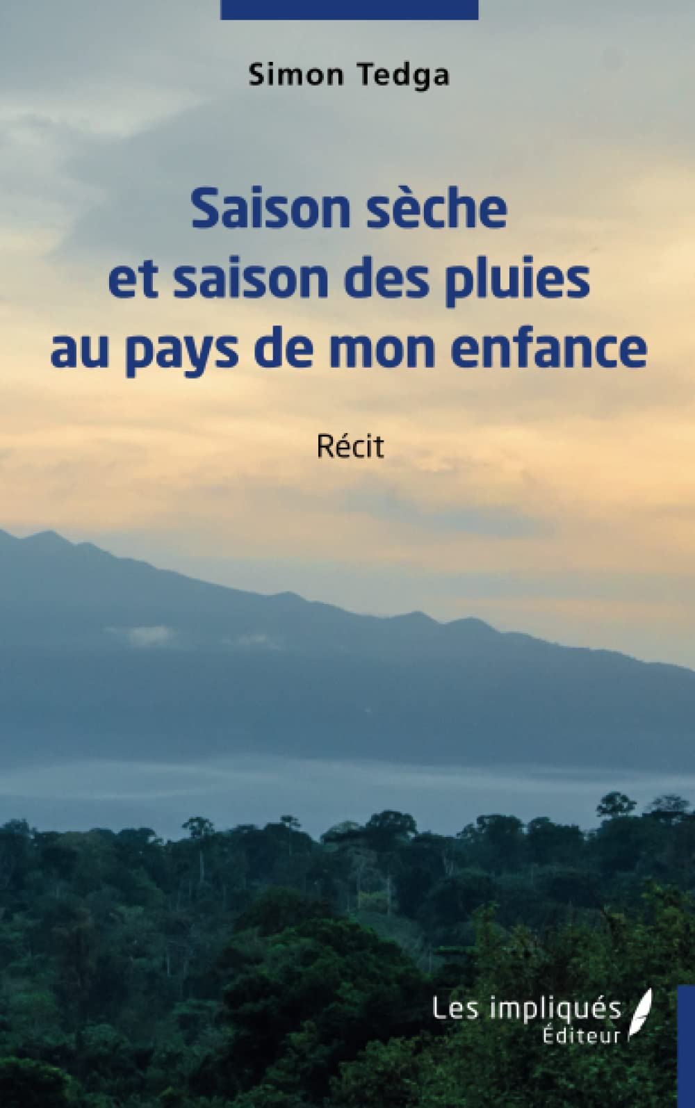 Saison sèche et saison des pluies au pays de mon enfance: Récit book