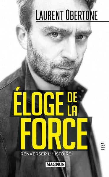 Eloge de la force : renverser l'histoire : essai Books