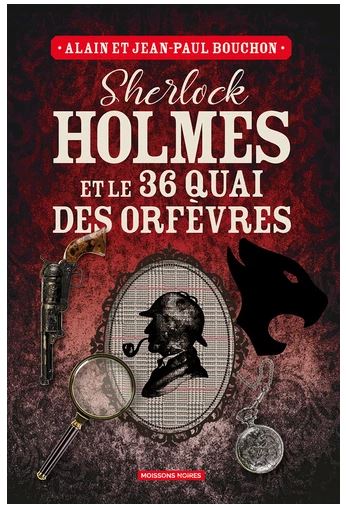 Sherlock Holmes et le 36 quai des Orfèvres : une enquête inédite de Sherlock Holmes Contemporary literature