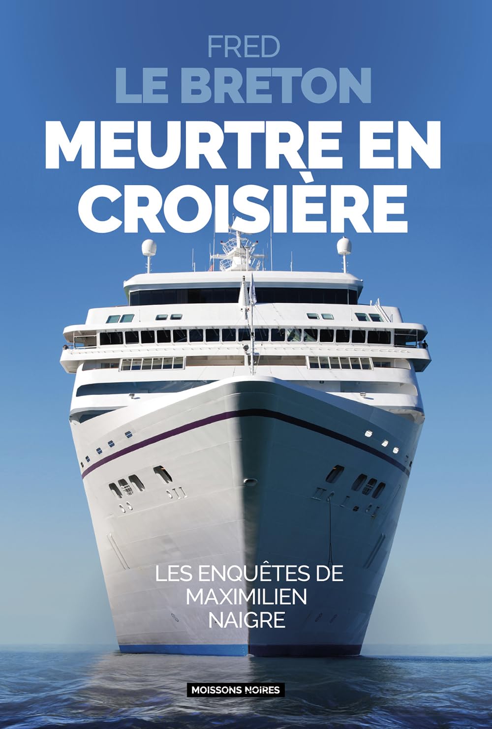 Meurtre en croisière: Les enquêtes de Maximilien Naigre book