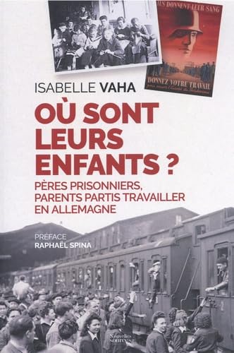 Où sont leurs enfants ?: Pères prisonniers, parents partis travailler en Allemagne Politics & History