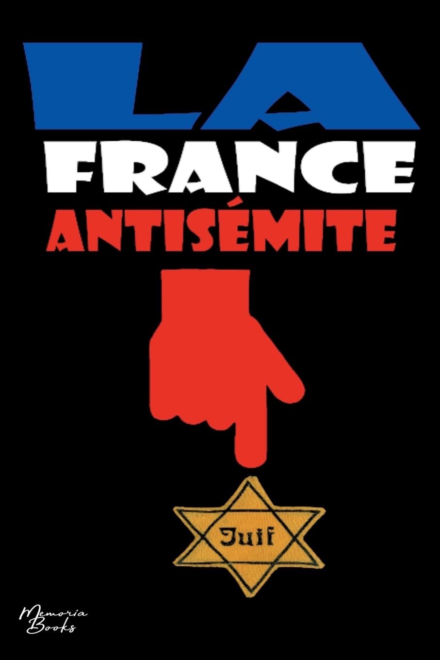 La France antisémite: Essai documentaire illustré book