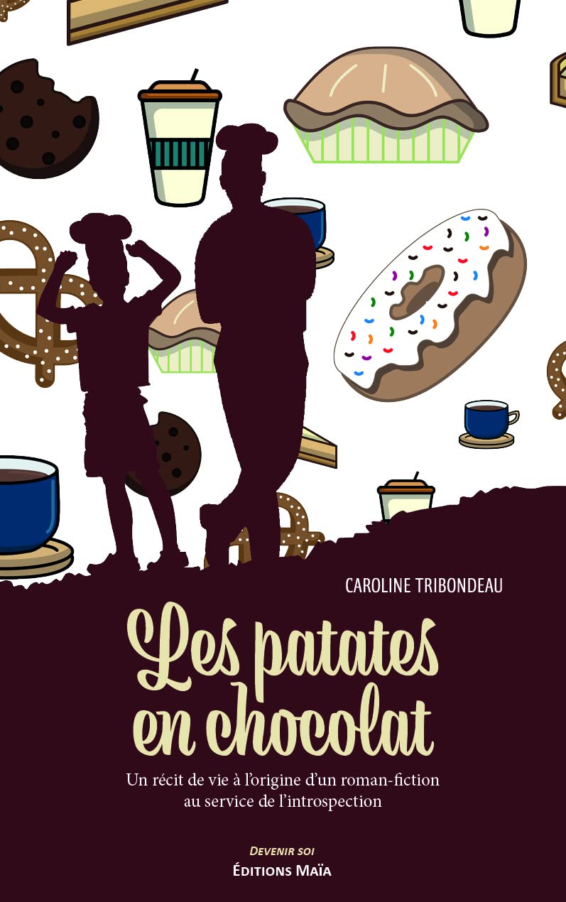 Les patates en chocolat: Un récit de vie à l'origine d'un roman-fiction au service de l'introspection Books