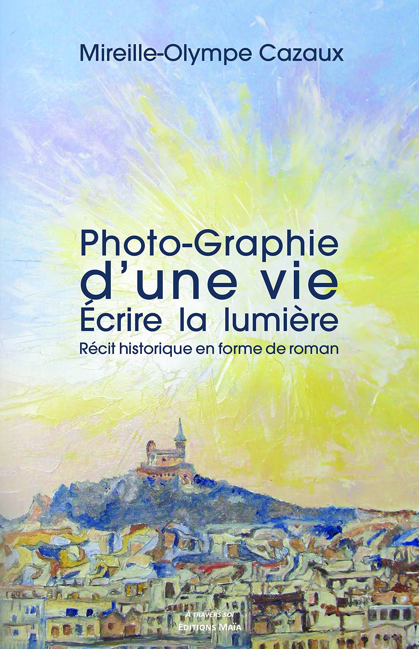 Photo-Graphie d'une vie: Écrire la lumière Books