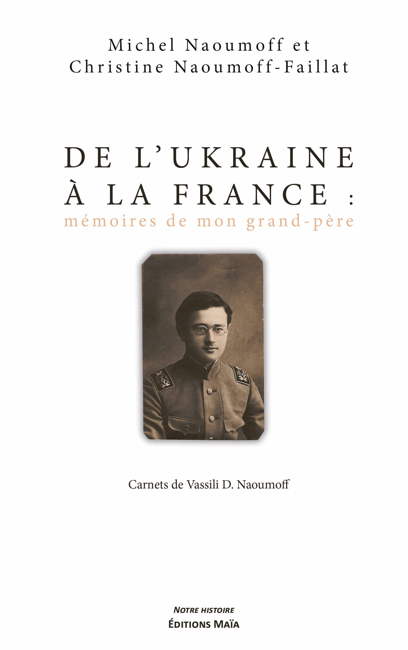 De l'Ukraine à la France : mémoires de mon grand-père: Carnets de Vassili D. Naoumoff book