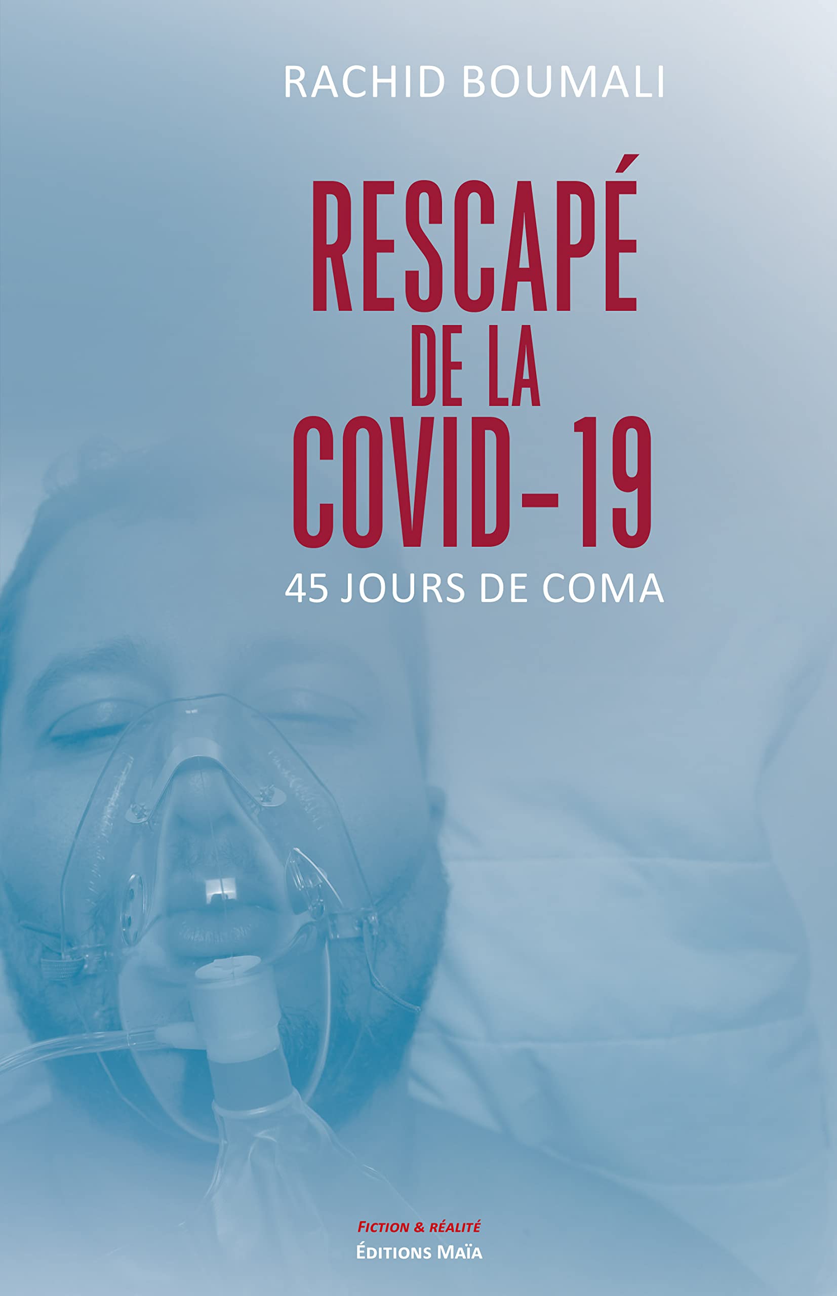 Rescapé de la Covid-19: 45 jours de coma book