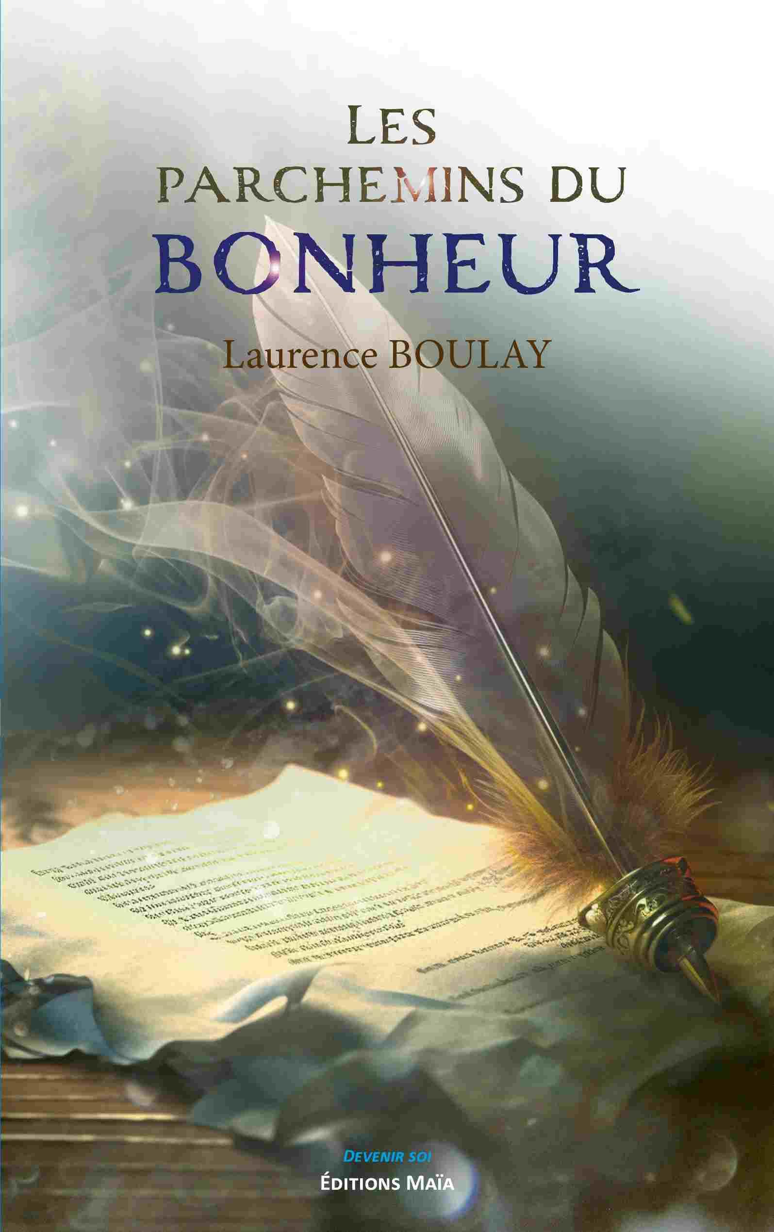 Les parchemins du bonheur book