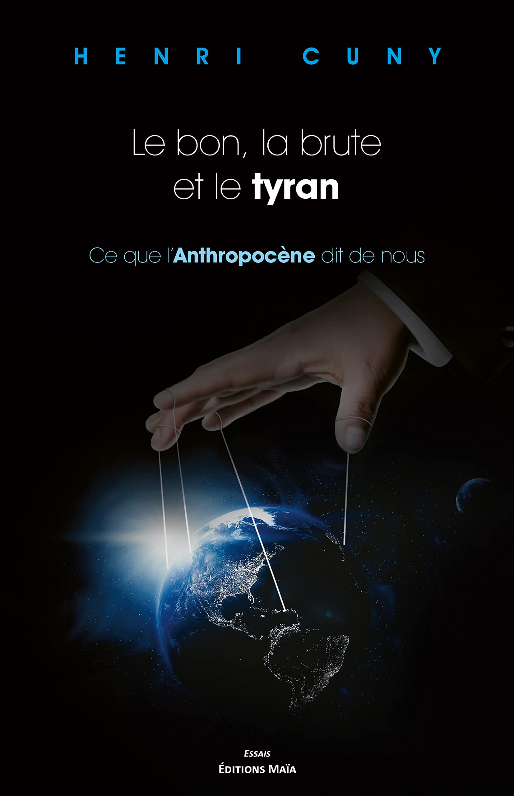 Le bon, la brute et le tyran: Ce que l'anthropocène dit de nous book