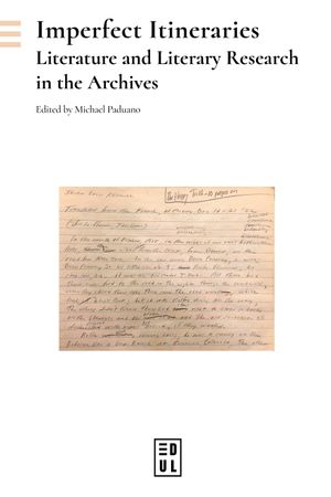 Imperfect itineraries : literature and literary research in the archives Contemporary literature