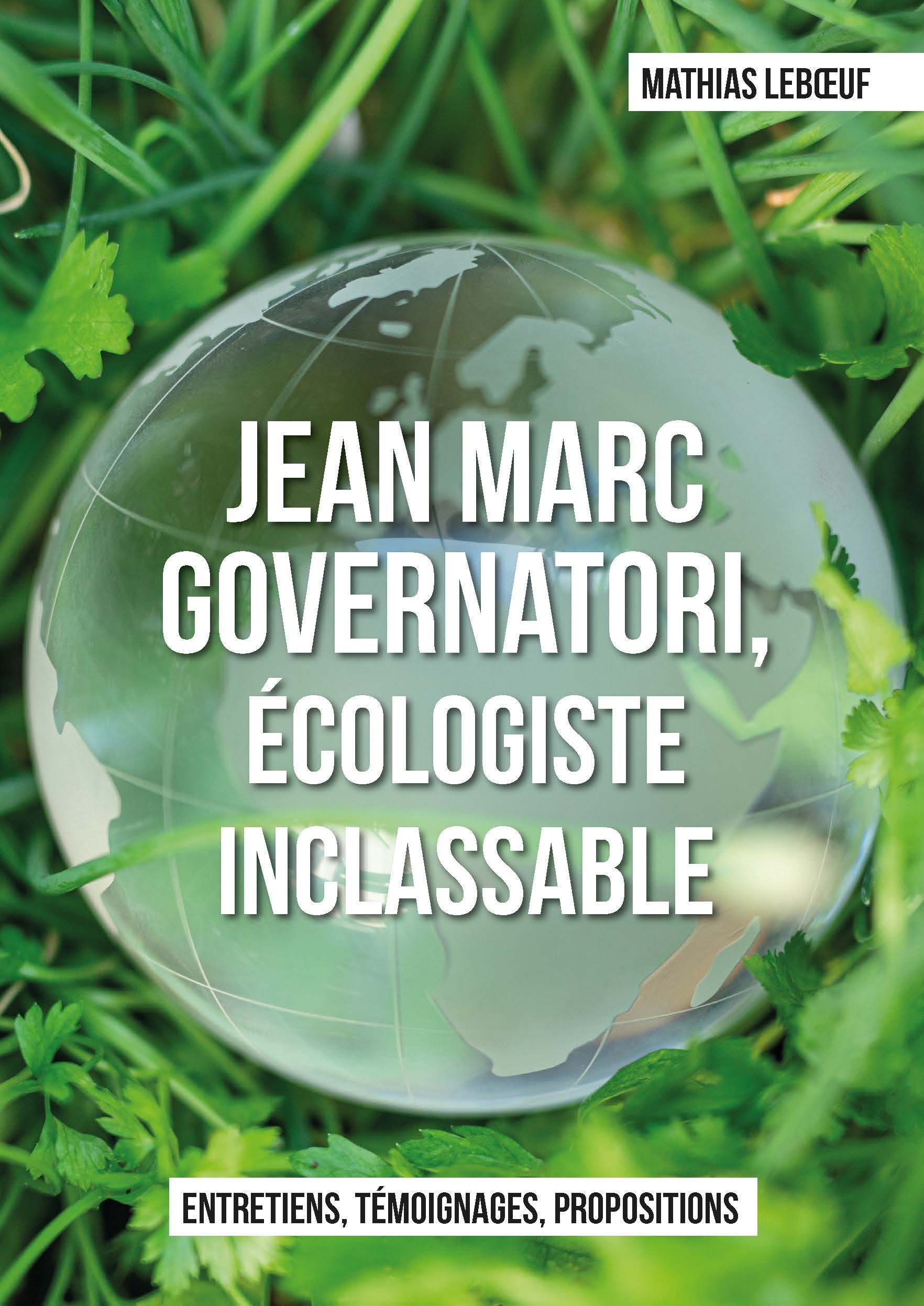 Jean Marc Governatori, écologiste inclassable: Entretiens, témoignages, propositions book