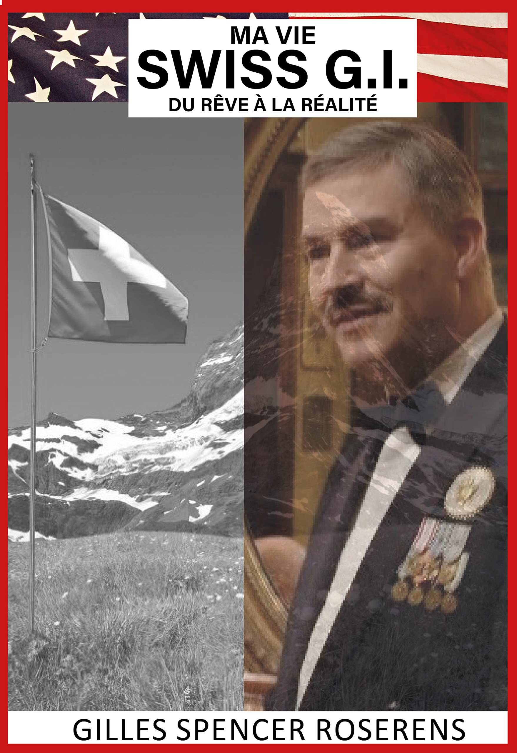 Swiss G.I.: Ma Vie, du rêve à la réalité book