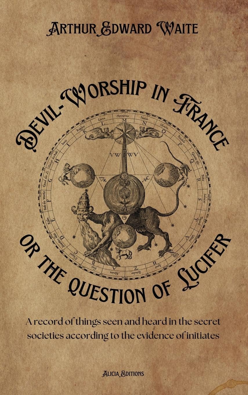 Devil-Worship in France or the question of Lucifer Religion & Esotericism