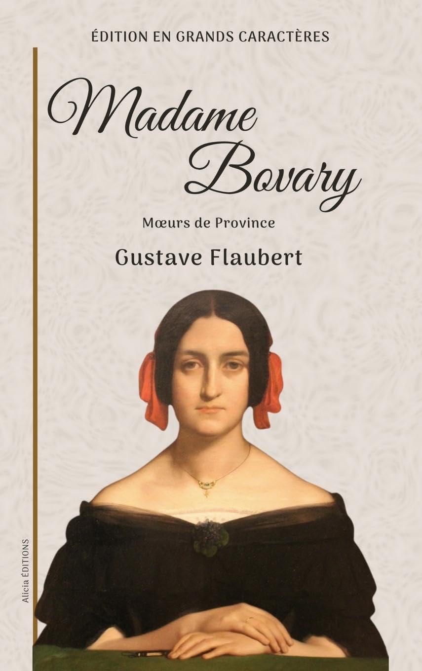 Madame Bovary: M¿urs de Province - Édition en grands caractères Historical Fiction
