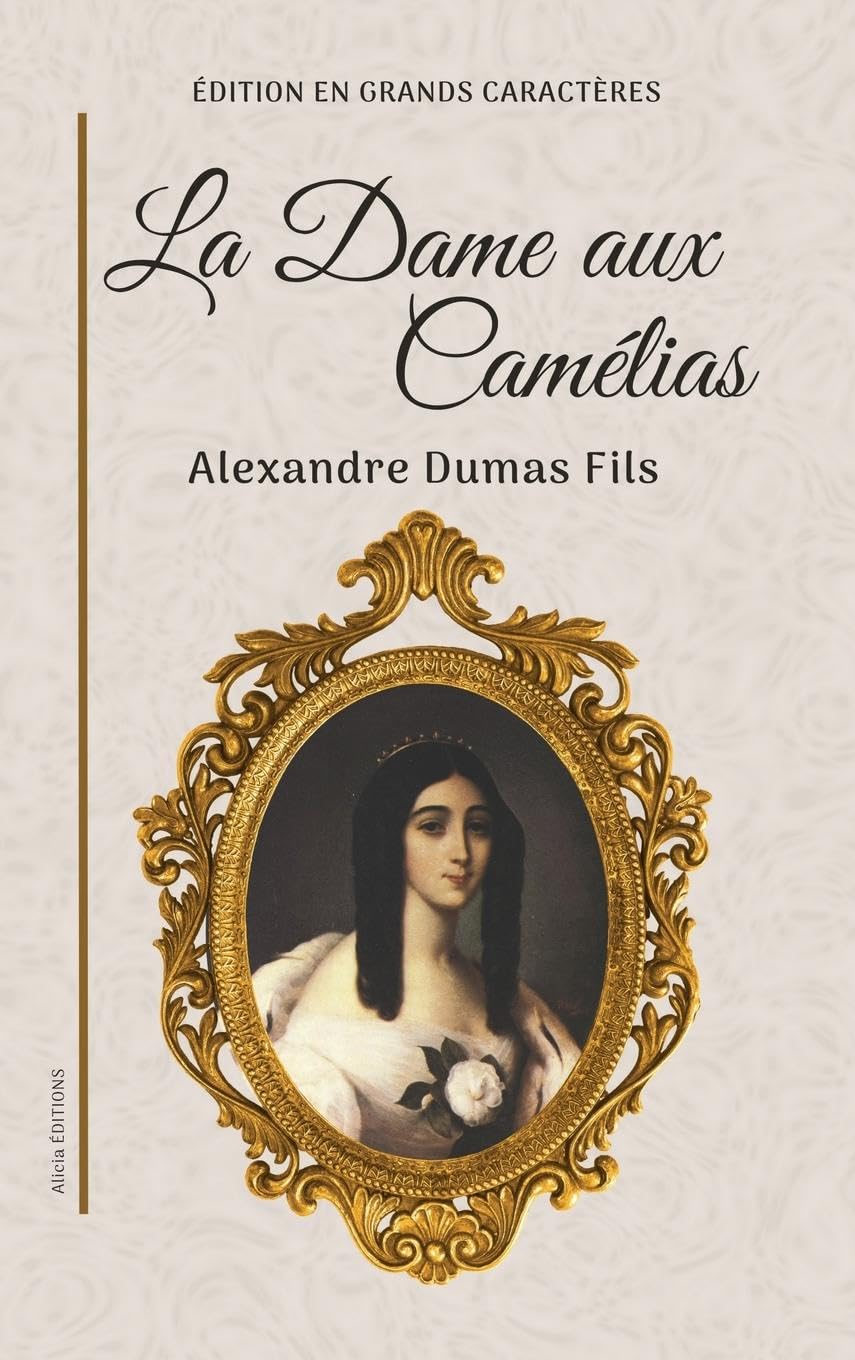 La Dame aux Camélias: Édition en grands caractères Classics