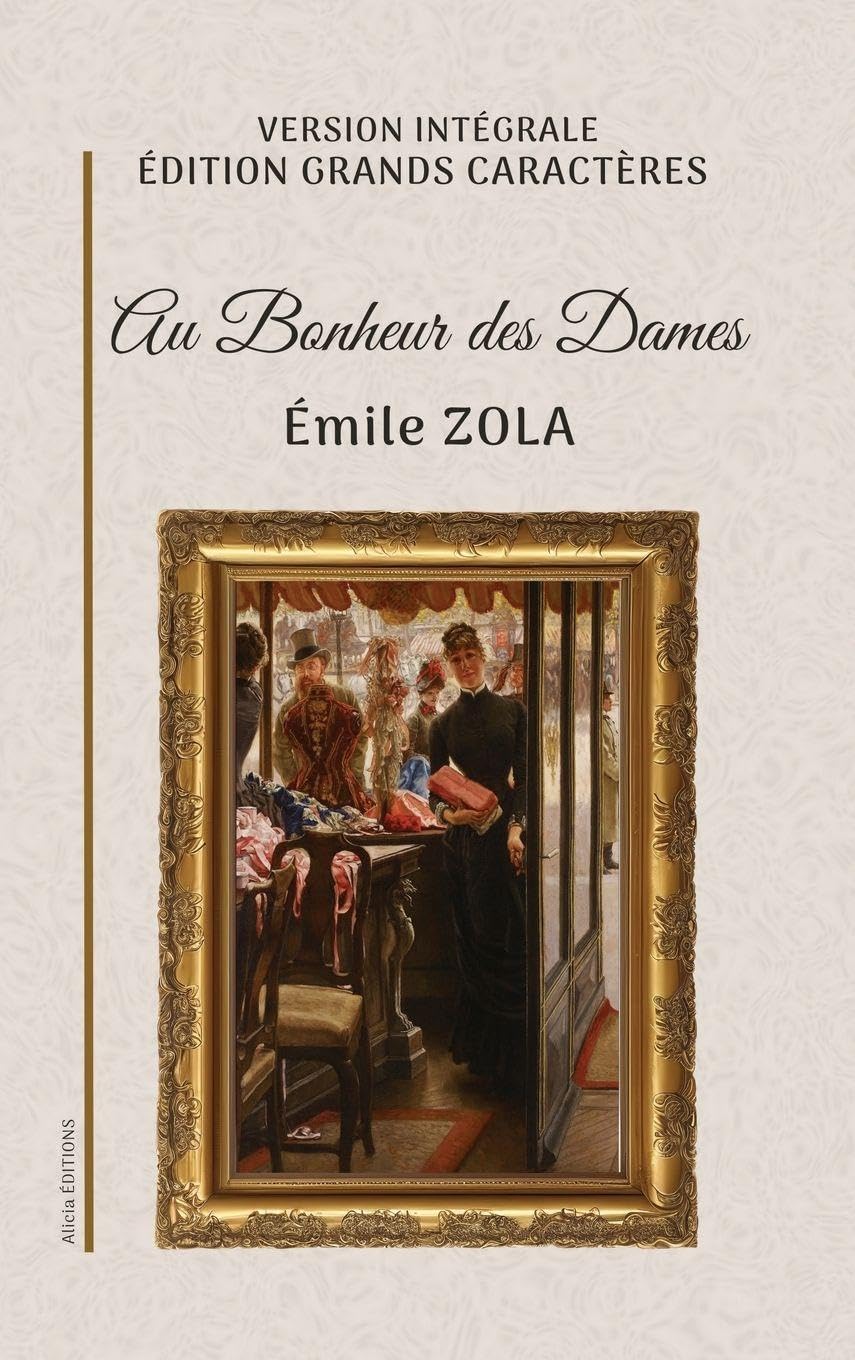 Au Bonheur des Dames: Version intégrale. Édition en grands caractères. Classics
