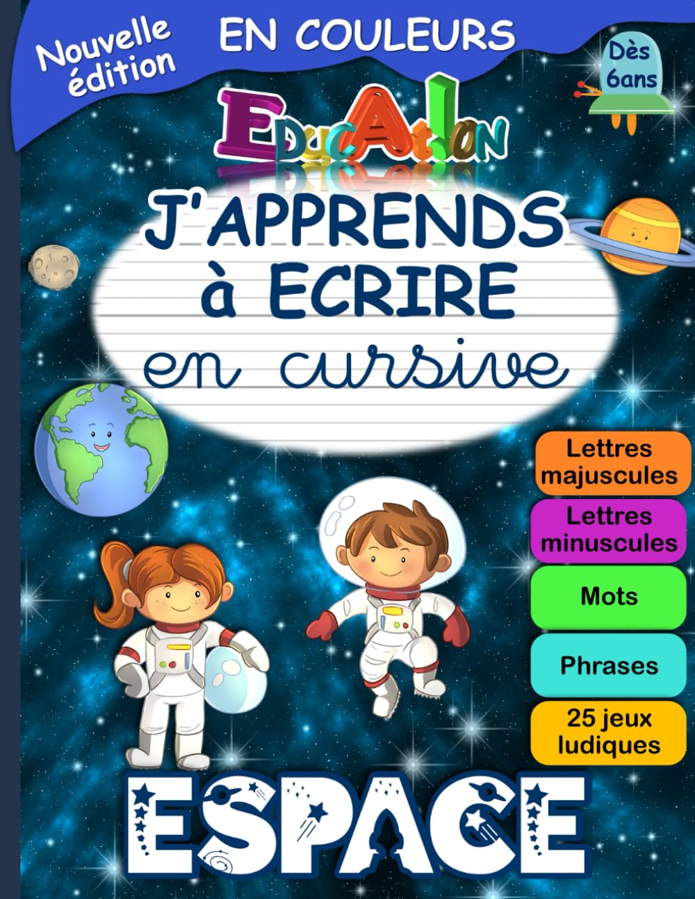 J'APPRENDS à ECRIRE en Cursive ESPACE: Cahier d'Ecriture Cursive pour Apprendre A Ecrire en Attaché Minuscule et Majuscule - Fiche Alphabet Incluse et Jeux Ludiques pour Enfants à partir de 6 ans CP book