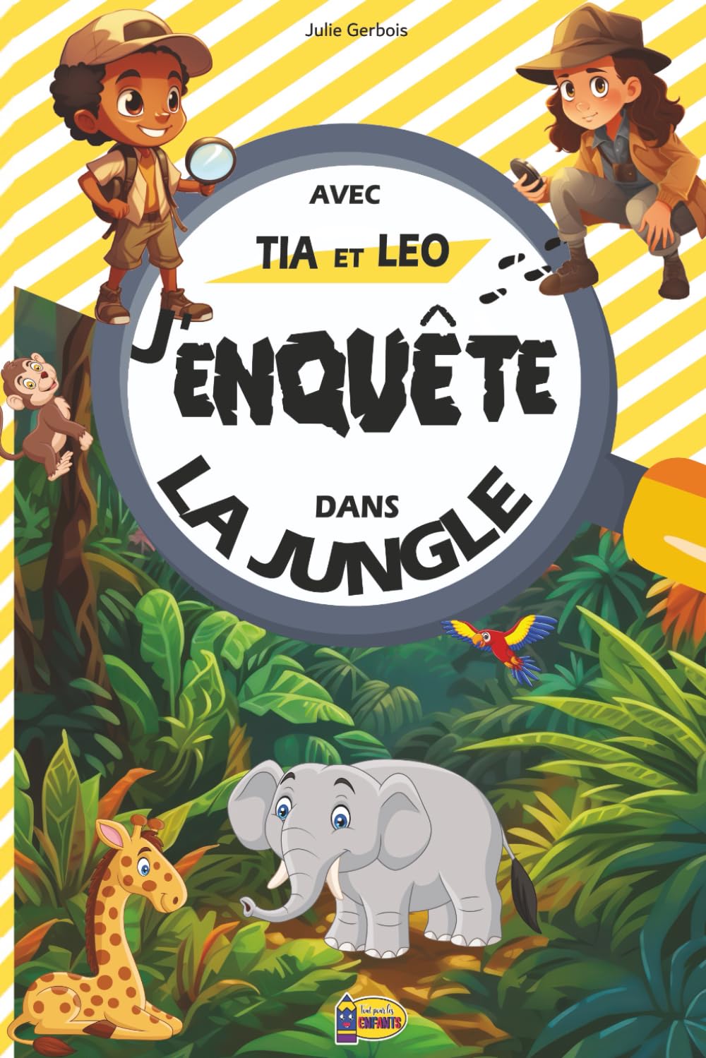 J'enquête dans La Jungle avec Tia et Leo: Livre Jeux pour Résoudre ses Premières Enquêtes En Famille avec des Enigmes pour Enfants de 4 à 10 ans Novels & Short Stories