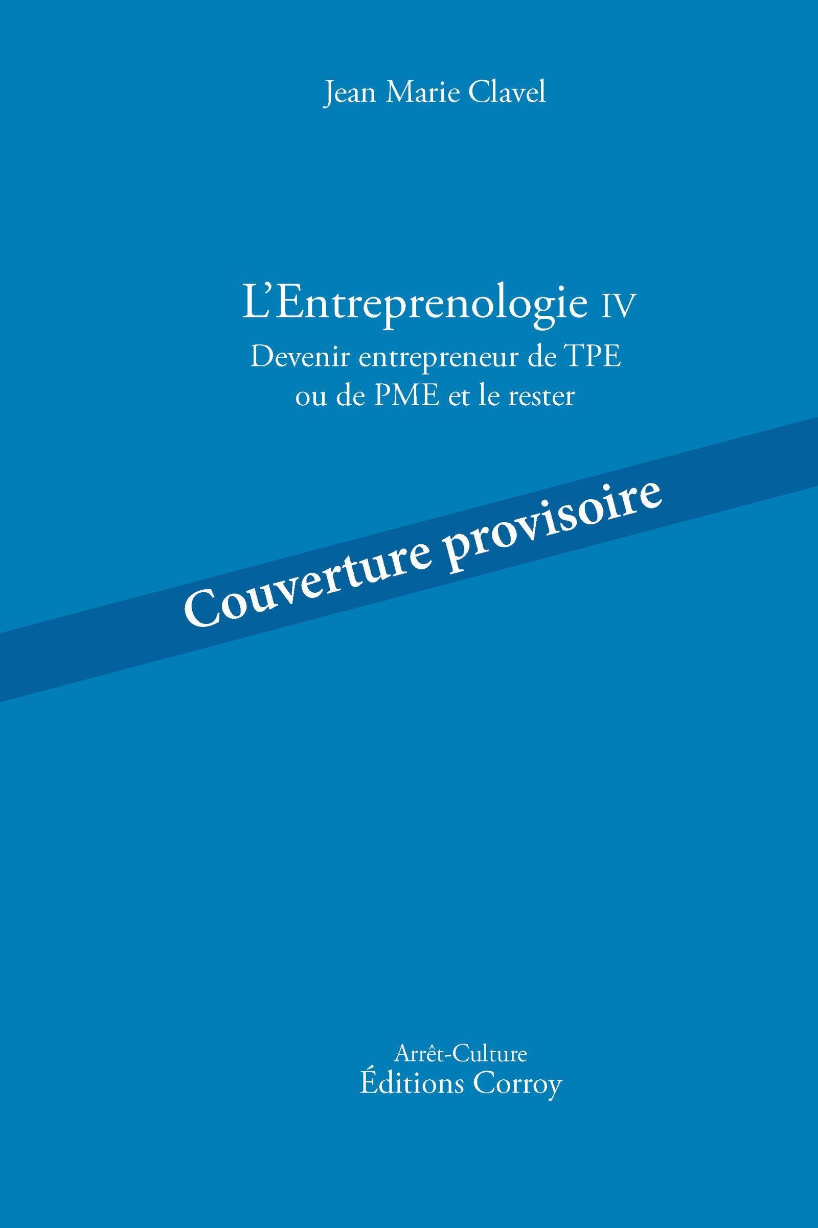 L'Entreprenologie IV: Devenir entrepreneur de TPE ou de PME et le rester book