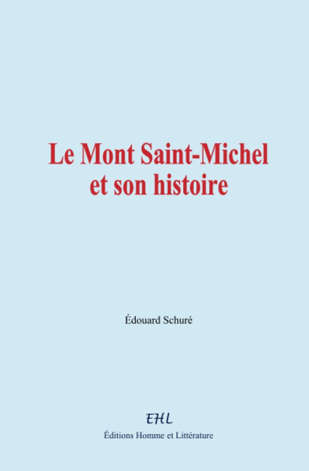 Le Mont Saint-Michel et son histoire: Paysages historiques de France book