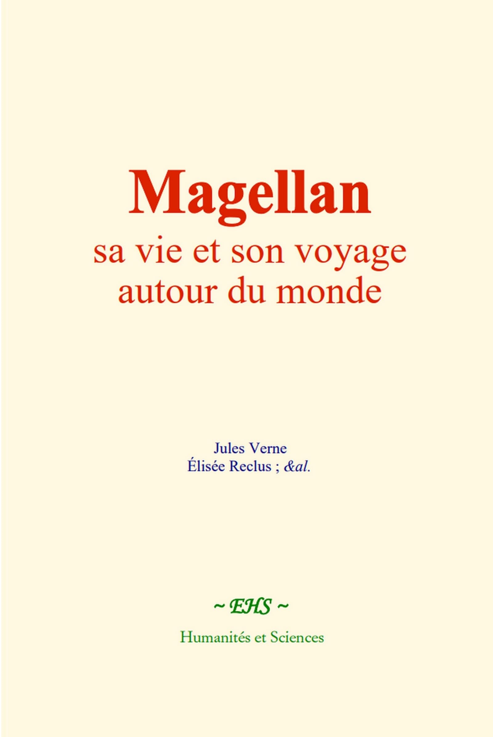 Magellan : sa vie et son voyage autour du monde book