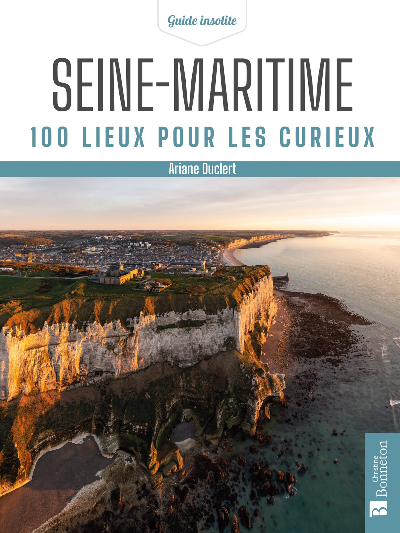 Seine-Maritime. 100 lieux pour les curieux Leisure, Home & Garden